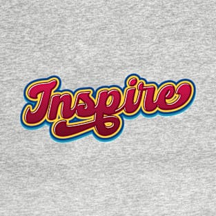 Inspire - Quote T-Shirt